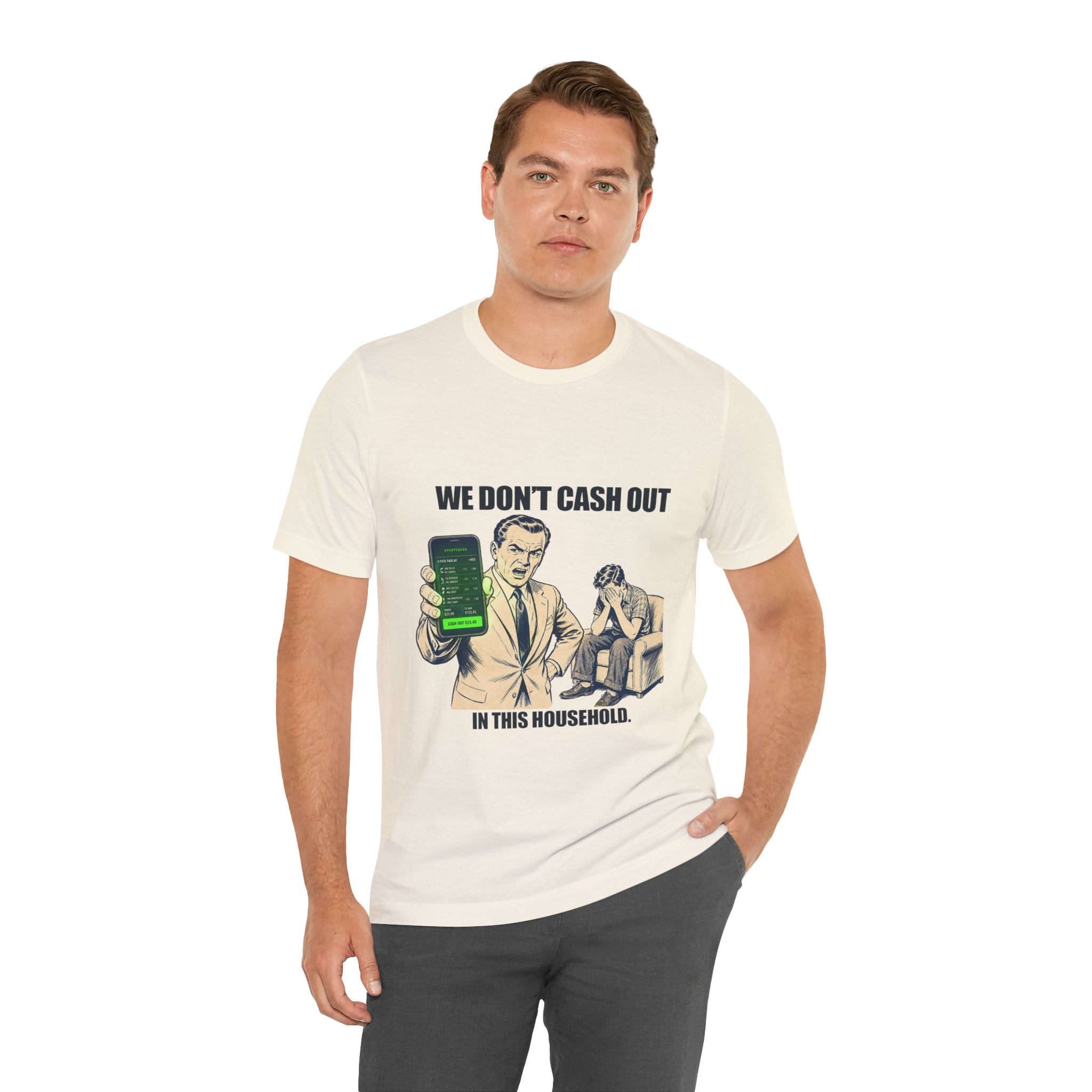 "We Don't Cash Out in This Household" Meme Tee