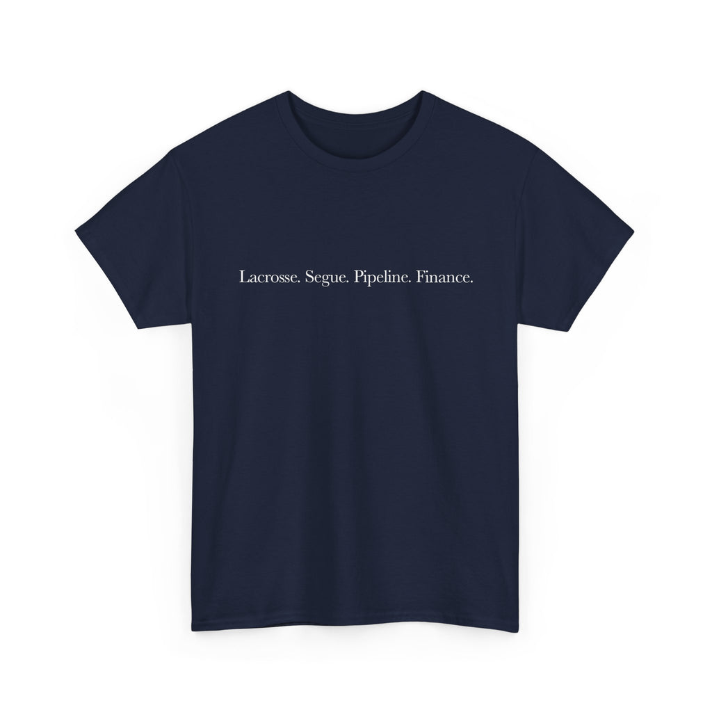 Lacrosse. Segue. Pipeline. Finance.