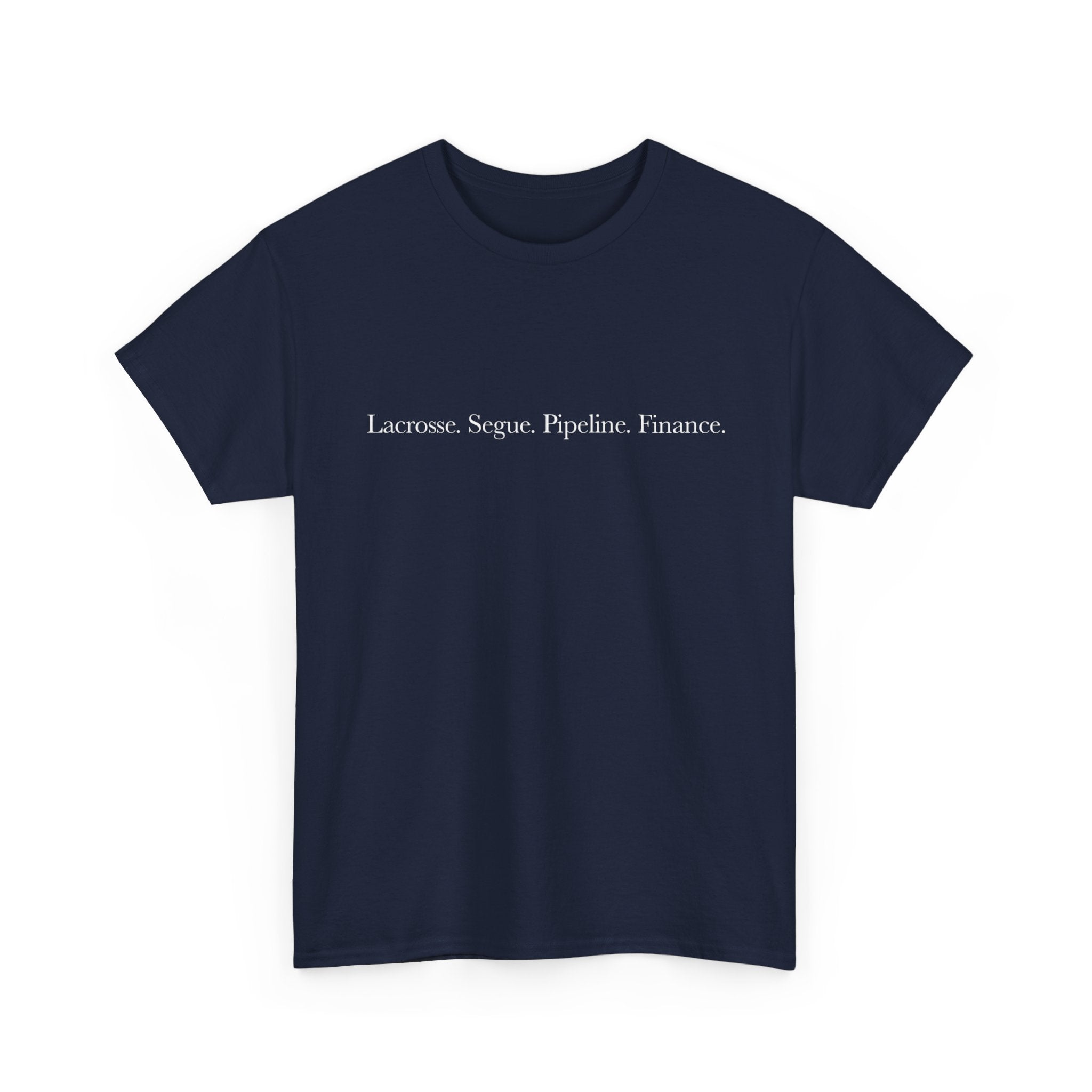 Lacrosse. Segue. Pipeline. Finance.