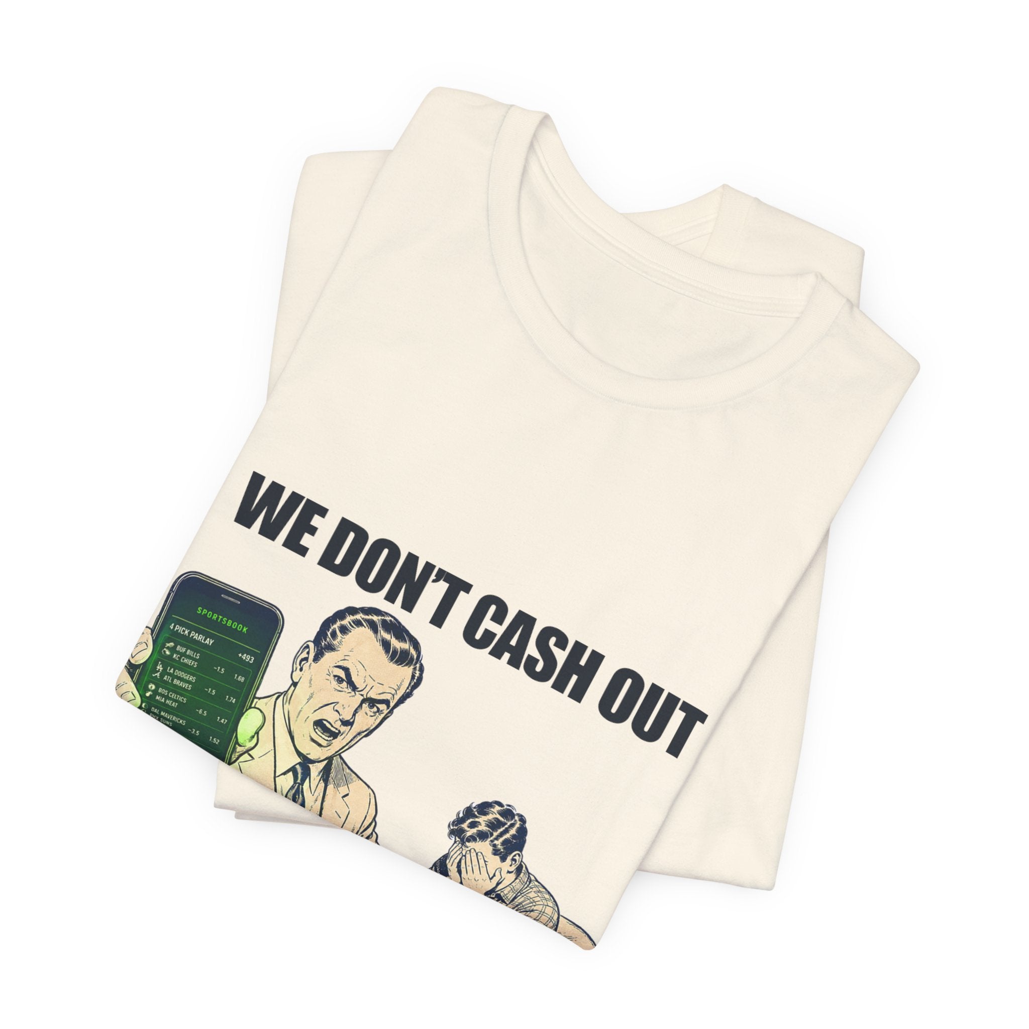 "We Don't Cash Out in This Household" Meme Tee