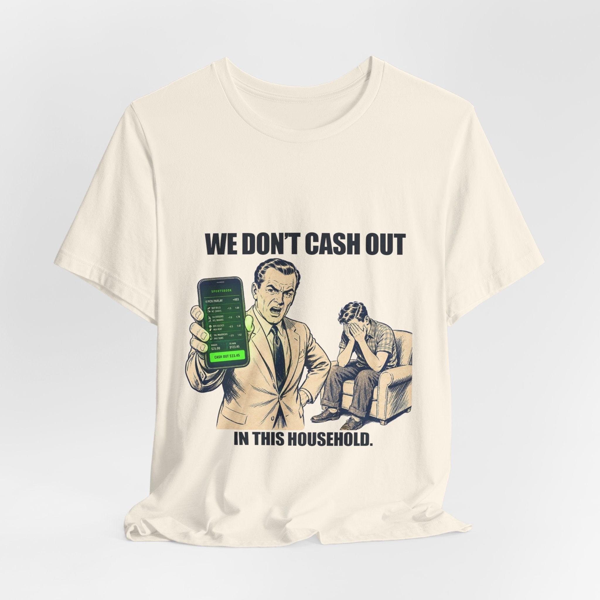 "We Don't Cash Out in This Household" Meme Tee