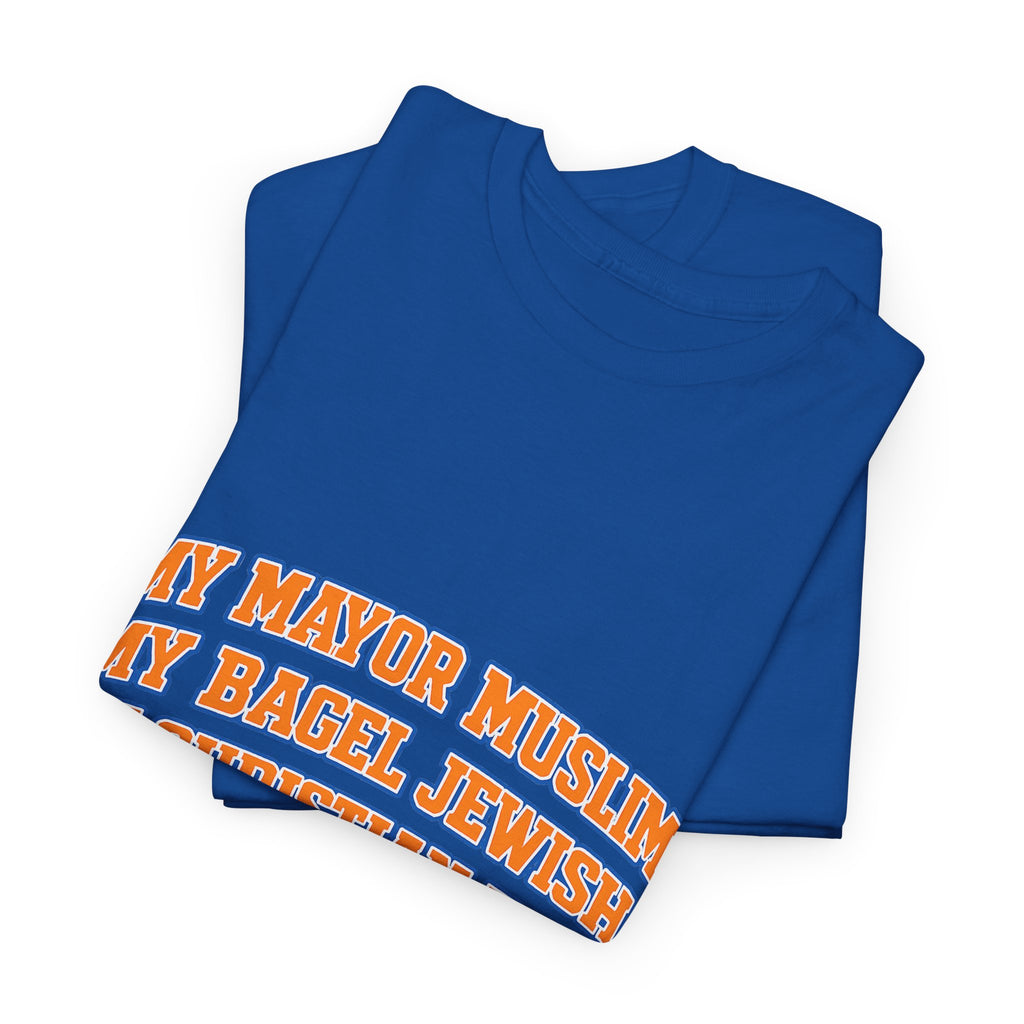 Statement Tee — "My Mayor Muslim, My Bagel Jewish, My Christian Dior, My Knicks in Four"