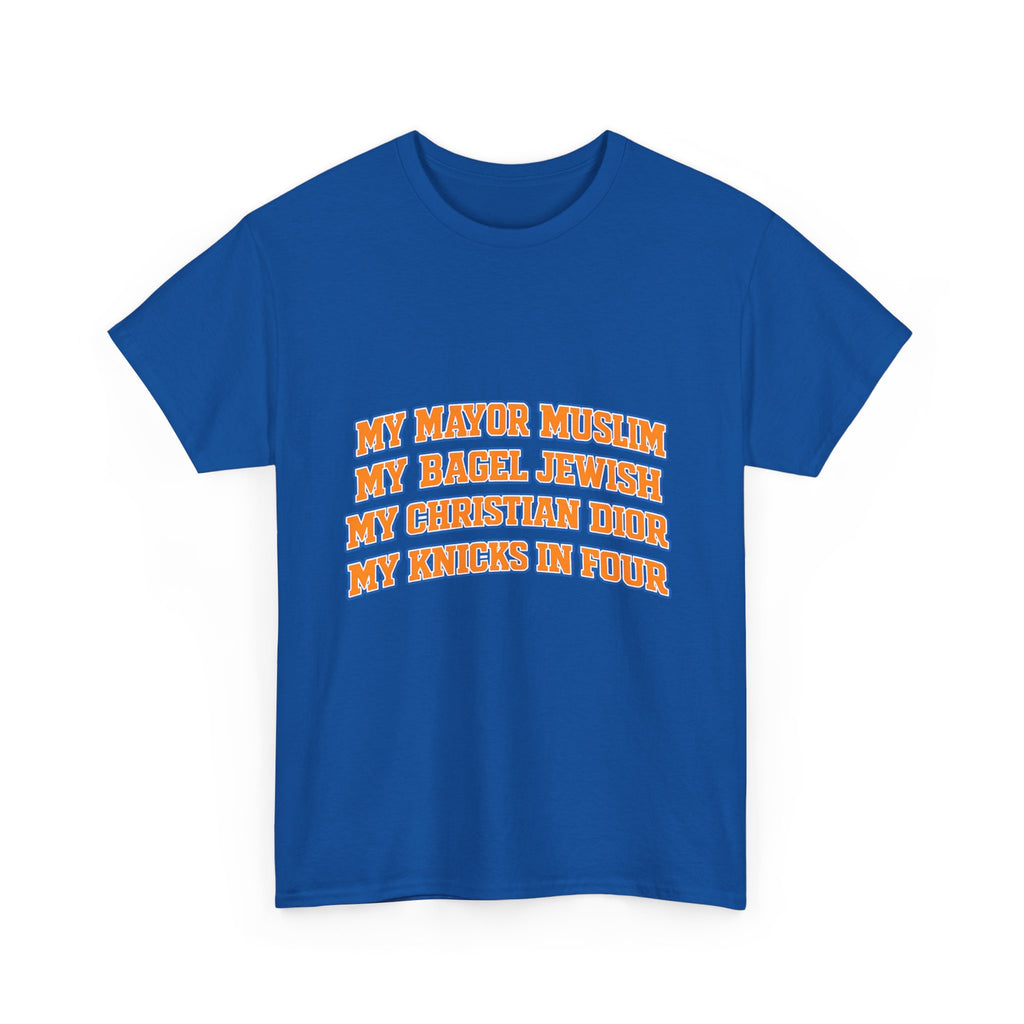 Statement Tee — "My Mayor Muslim, My Bagel Jewish, My Christian Dior, My Knicks in Four"