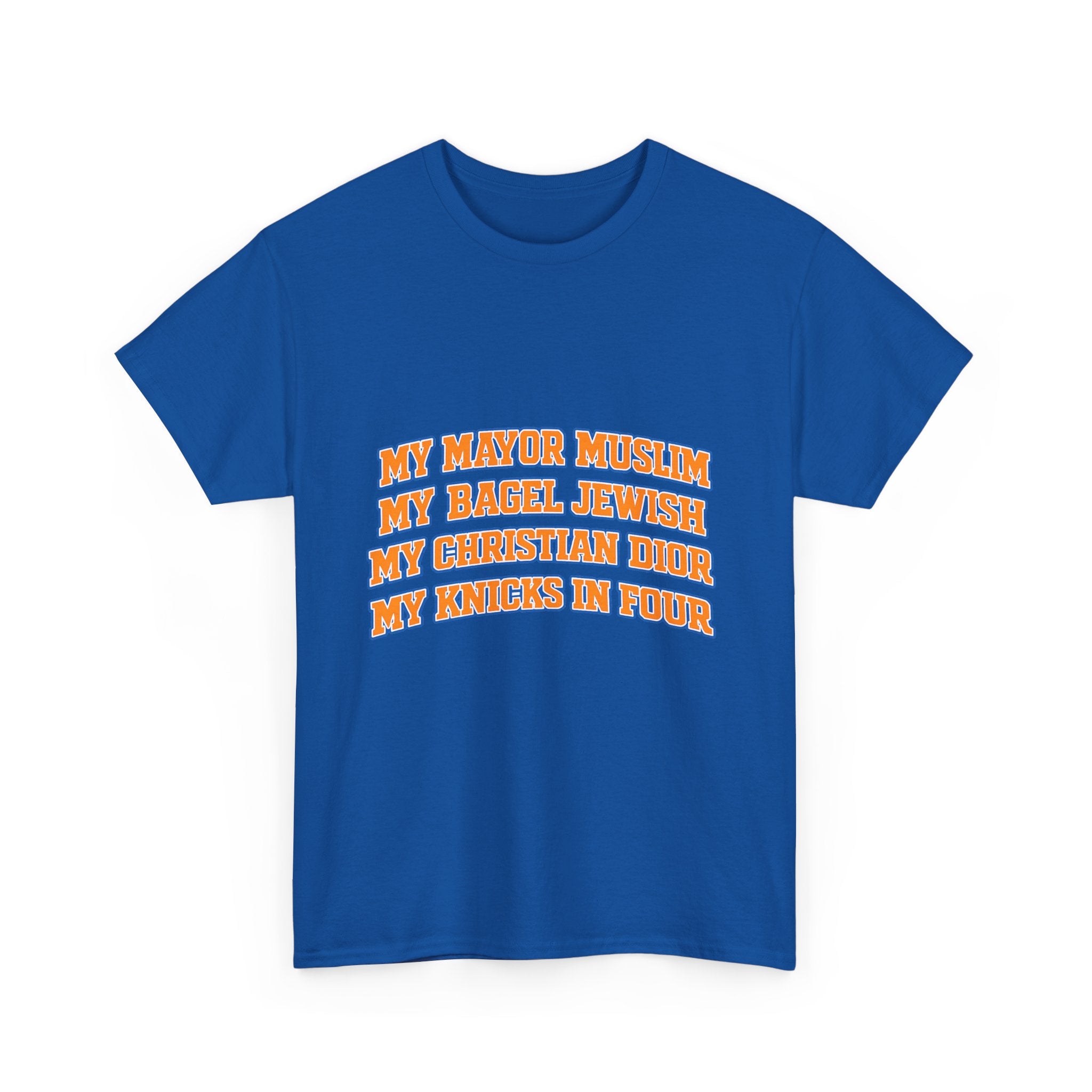 Statement Tee — "My Mayor Muslim, My Bagel Jewish, My Christian Dior, My Knicks in Four"