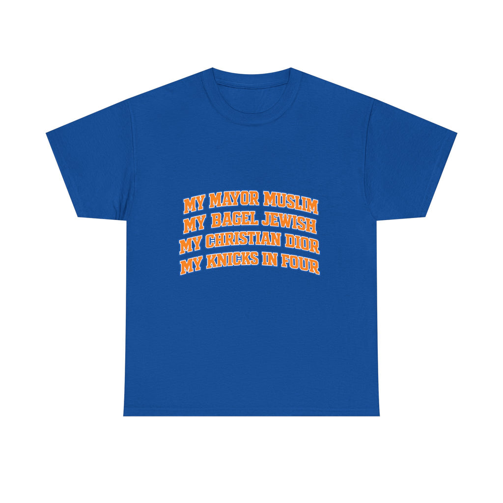 Statement Tee — "My Mayor Muslim, My Bagel Jewish, My Christian Dior, My Knicks in Four"