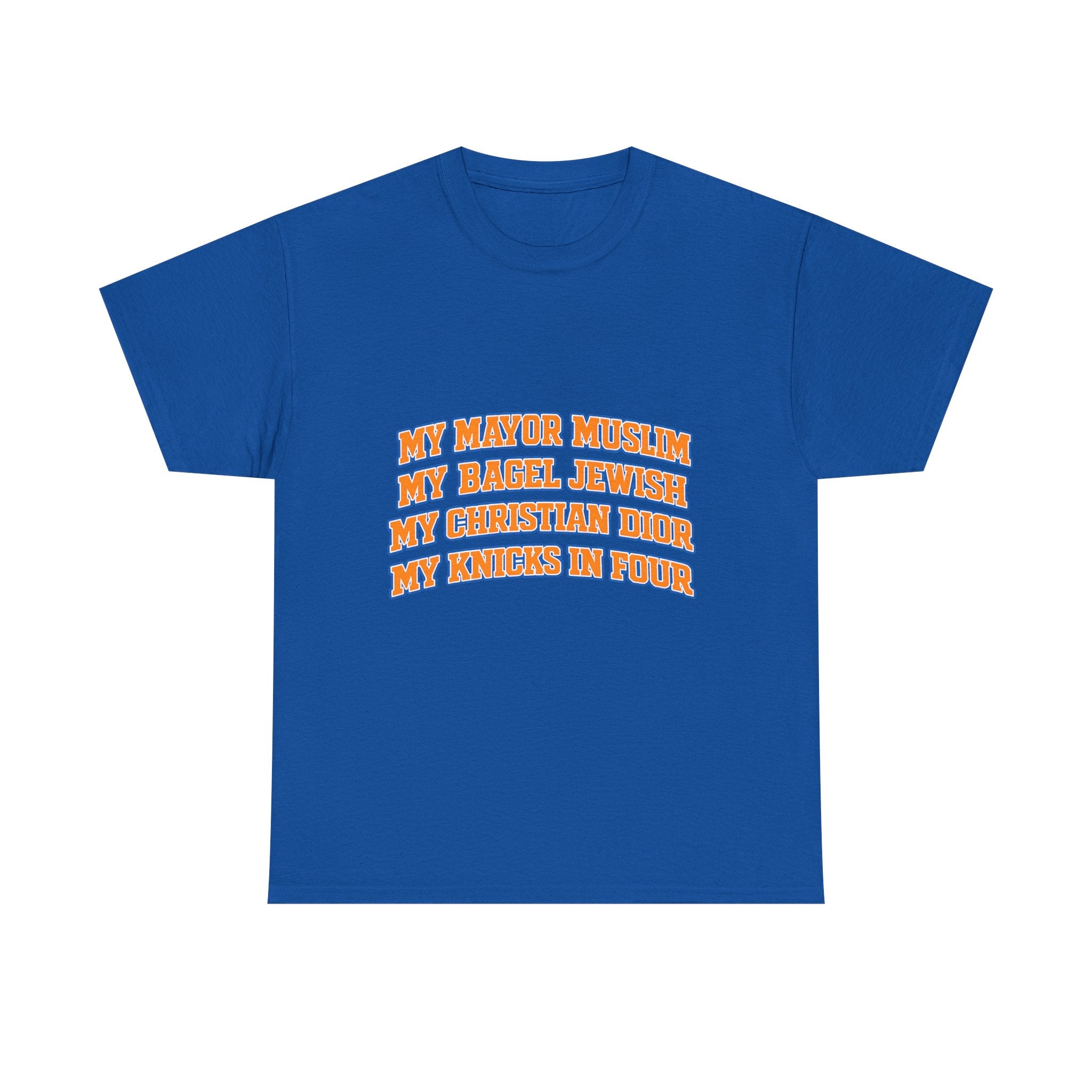 Statement Tee — "My Mayor Muslim, My Bagel Jewish, My Christian Dior, My Knicks in Four"